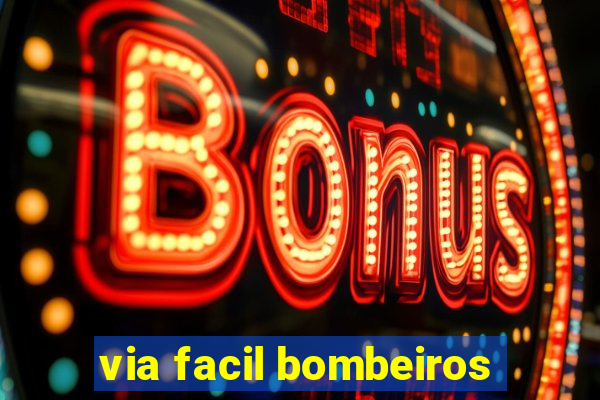 via facil bombeiros